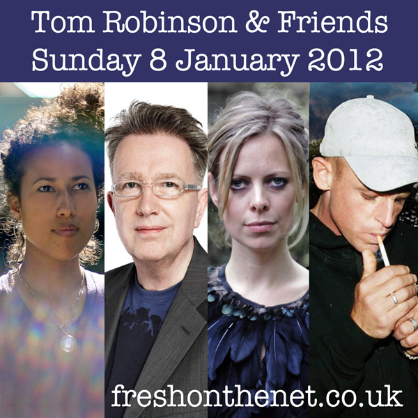 Tom Robinson & Friends Sunday 8 January 2012 freshonthenet.co.uk